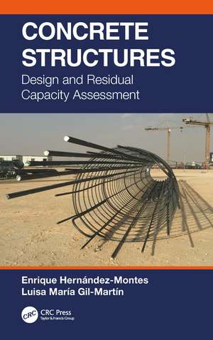 Concrete Structures: Design and Residual Capacity Assessment de Enrique Hernández-Montes