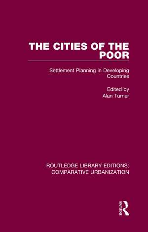 The Cities of the Poor: Settlement Planning in Developing Countries de Alan Turner