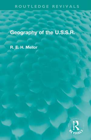 Geography of the U.S.S.R de R. E. H. Mellor