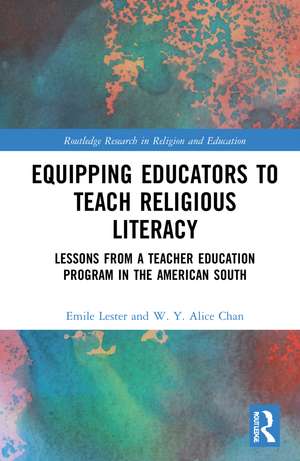 Equipping Educators to Teach Religious Literacy: Lessons from a Teacher Education Program in the American South de Emile Lester