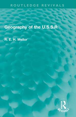 Geography of the U.S.S.R de R. E. H. Mellor