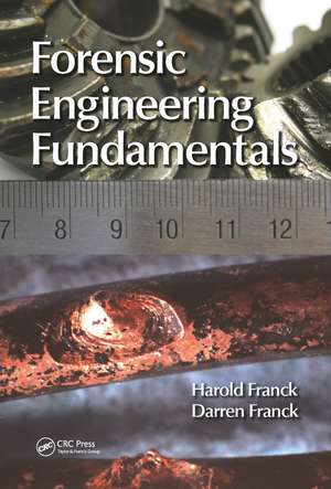 Forensic Engineering Fundamentals de Harold Franck