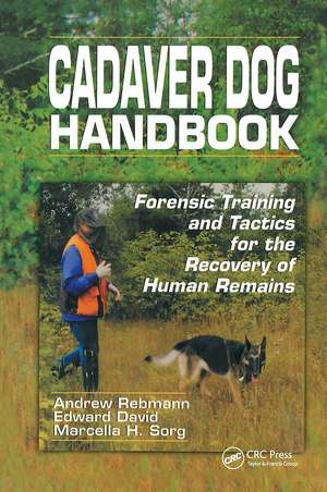 Cadaver Dog Handbook: Forensic Training and Tactics for the Recovery of Human Remains de Andrew Rebmann