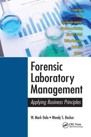 Forensic Laboratory Management: Applying Business Principles de W. Mark Dale