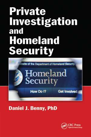 Private Investigation and Homeland Security de Daniel J. Benny