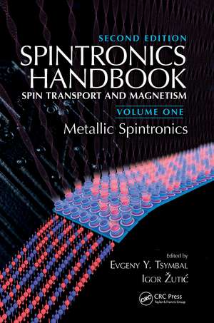 Spintronics Handbook, Second Edition: Spin Transport and Magnetism: Volume One: Metallic Spintronics de Evgeny Y. Tsymbal