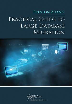 Practical Guide to Large Database Migration de Preston Zhang