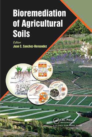 Bioremediation of Agricultural Soils de Juan C. Sanchez-Hernandez