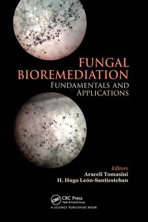 Fungal Bioremediation: Fundamentals and Applications de Araceli Tomasini Campocosio