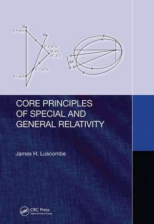 Core Principles of Special and General Relativity de James Luscombe