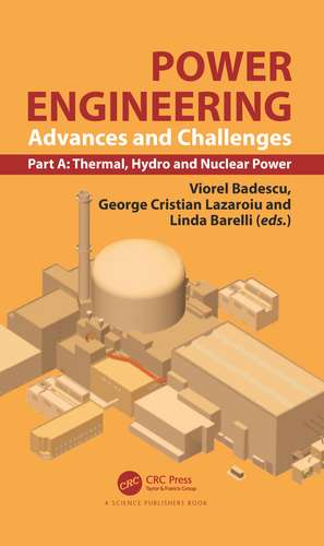 Power Engineering: Advances and Challenges, Part A: Thermal, Hydro and Nuclear Power de Viorel Badescu