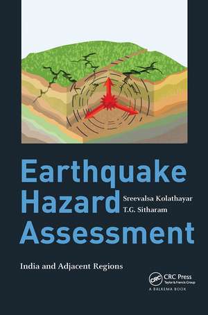 Earthquake Hazard Assessment: India and Adjacent Regions de Sreevalsa Kolathayar