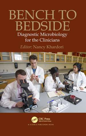 Bench to Bedside: Diagnostic Microbiology for the Clinicians de Nancy Khardori