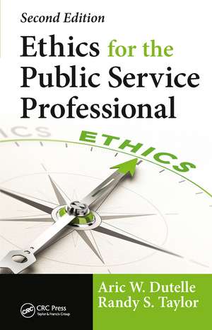 Ethics for the Public Service Professional de Aric W. Dutelle