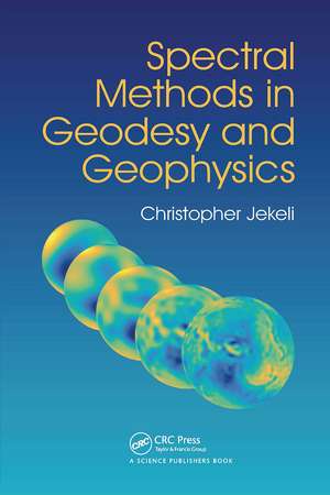 Spectral Methods in Geodesy and Geophysics de Christopher Jekeli