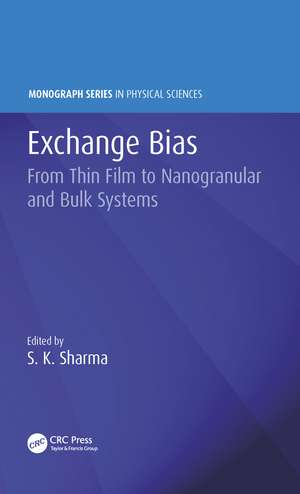 Exchange Bias: From Thin Film to Nanogranular and Bulk Systems de Surender Kumar Sharma