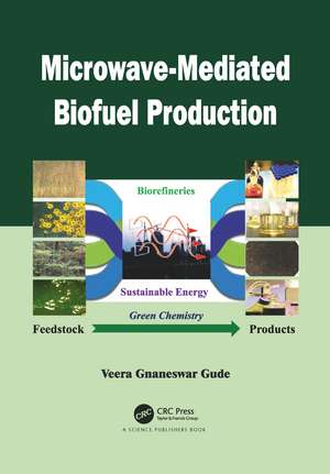 Microwave-Mediated Biofuel Production de Veera G. Gude