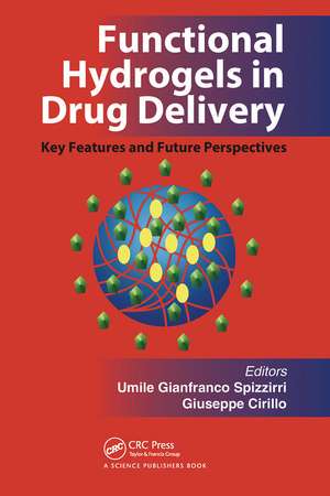 Functional Hydrogels in Drug Delivery: Key Features and Future Perspectives de Umile Gianfranco Spizzirri