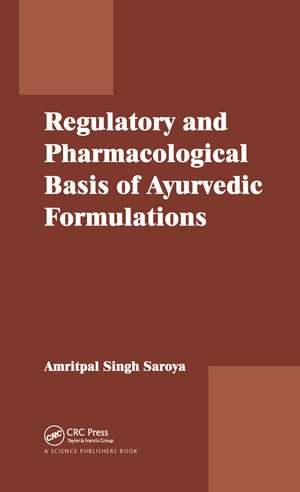 Regulatory and Pharmacological Basis of Ayurvedic Formulations de Amritpal Singh