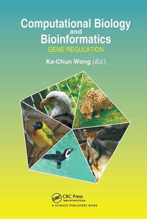 Computational Biology and Bioinformatics: Gene Regulation de Ka-Chun Wong