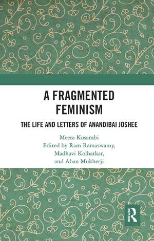 A Fragmented Feminism: The Life and Letters of Anandibai Joshee de Meera Kosambi