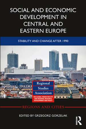 Social and Economic Development in Central and Eastern Europe: Stability and Change after 1990 de Grzegorz Gorzelak