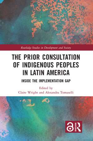 The Prior Consultation of Indigenous Peoples in Latin America: Inside the Implementation Gap de Claire Wright