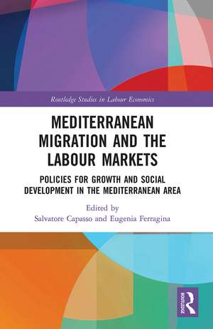 Mediterranean Migration and the Labour Markets: Policies for Growth and Social Development in the Mediterranean Area de Salvatore Capasso