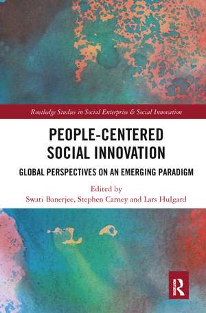 People-Centered Social Innovation: Global Perspectives on an Emerging Paradigm de Swati Banerjee