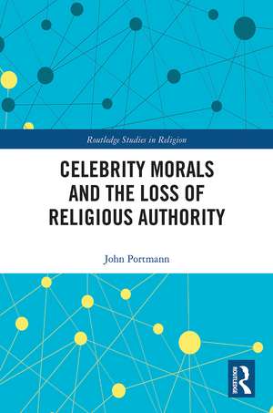 Celebrity Morals and the Loss of Religious Authority de John Portmann