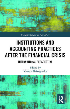 Institutions and Accounting Practices after the Financial Crisis: International Perspective de Victoria Krivogorsky