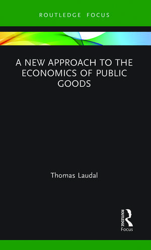 A New Approach to the Economics of Public Goods de Thomas Laudal