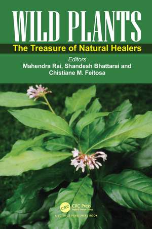 Wild Plants: The Treasure of Natural Healers de Mahendra Rai