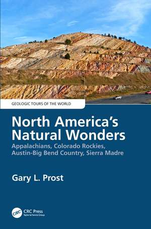 North America's Natural Wonders: Appalachians, Colorado Rockies, Austin-Big Bend Country, Sierra Madre de Gary Prost