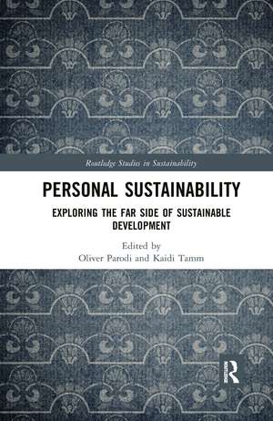 Personal Sustainability: Exploring the Far Side of Sustainable Development de Oliver Parodi