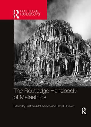 The Routledge Handbook of Metaethics de Tristram McPherson