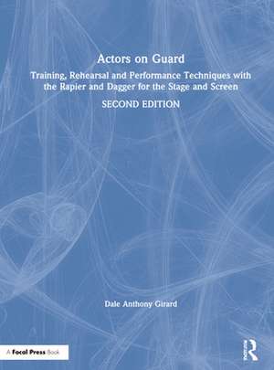 Actors on Guard de Dale Anthony Girard