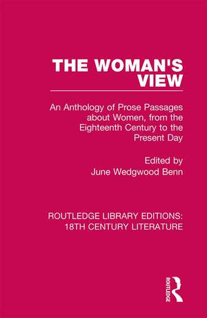 The Woman's View: An Anthology of Prose Passages about Women, from the Eighteenth Century to the Present Day de June Wedgwood Benn