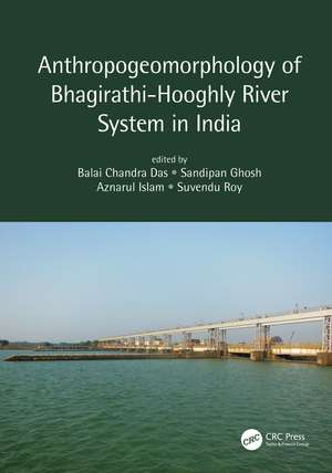 Anthropogeomorphology of Bhagirathi-Hooghly River System in India de Balai Chandra Das