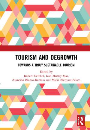 Tourism and Degrowth: Towards a Truly Sustainable Tourism de Robert Fletcher