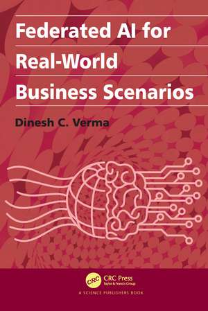 Federated AI for Real-World Business Scenarios de Dinesh C. Verma