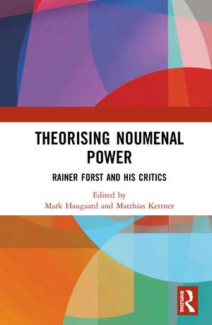 Theorising Noumenal Power: Rainer Forst and his Critics de Mark Haugaard