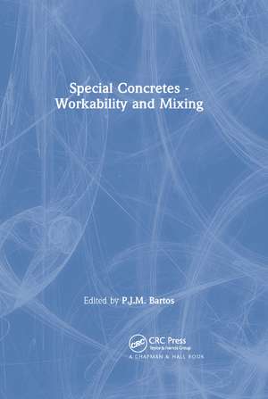 Special Concretes - Workability and Mixing de P.J.M. Bartos