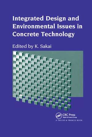 Integrated Design and Environmental Issues in Concrete Technology de K. Sakai