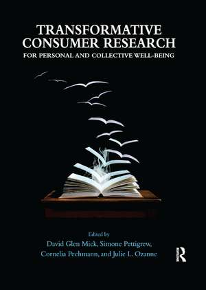 Transformative Consumer Research for Personal and Collective Well-Being de David Glen Mick