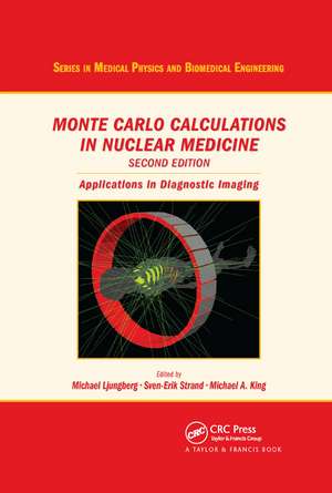 Monte Carlo Calculations in Nuclear Medicine: Applications in Diagnostic Imaging de Michael Ljungberg