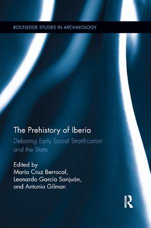 The Prehistory of Iberia: Debating Early Social Stratification and the State de María Cruz Berrocal