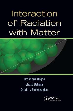 Interaction of Radiation with Matter de Hooshang Nikjoo