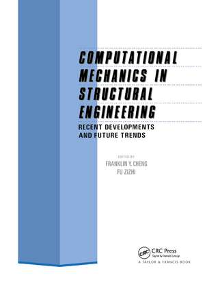 Computational Mechanics in Structural Engineering: Recent developments and future trends de F. y. Cheng