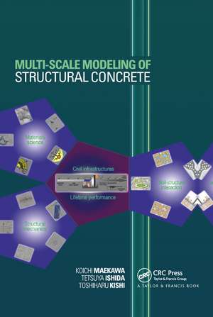 Multi-Scale Modeling of Structural Concrete de Koichi Maekawa